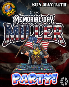 Memorial Day MILLER Party | Sun May 24
